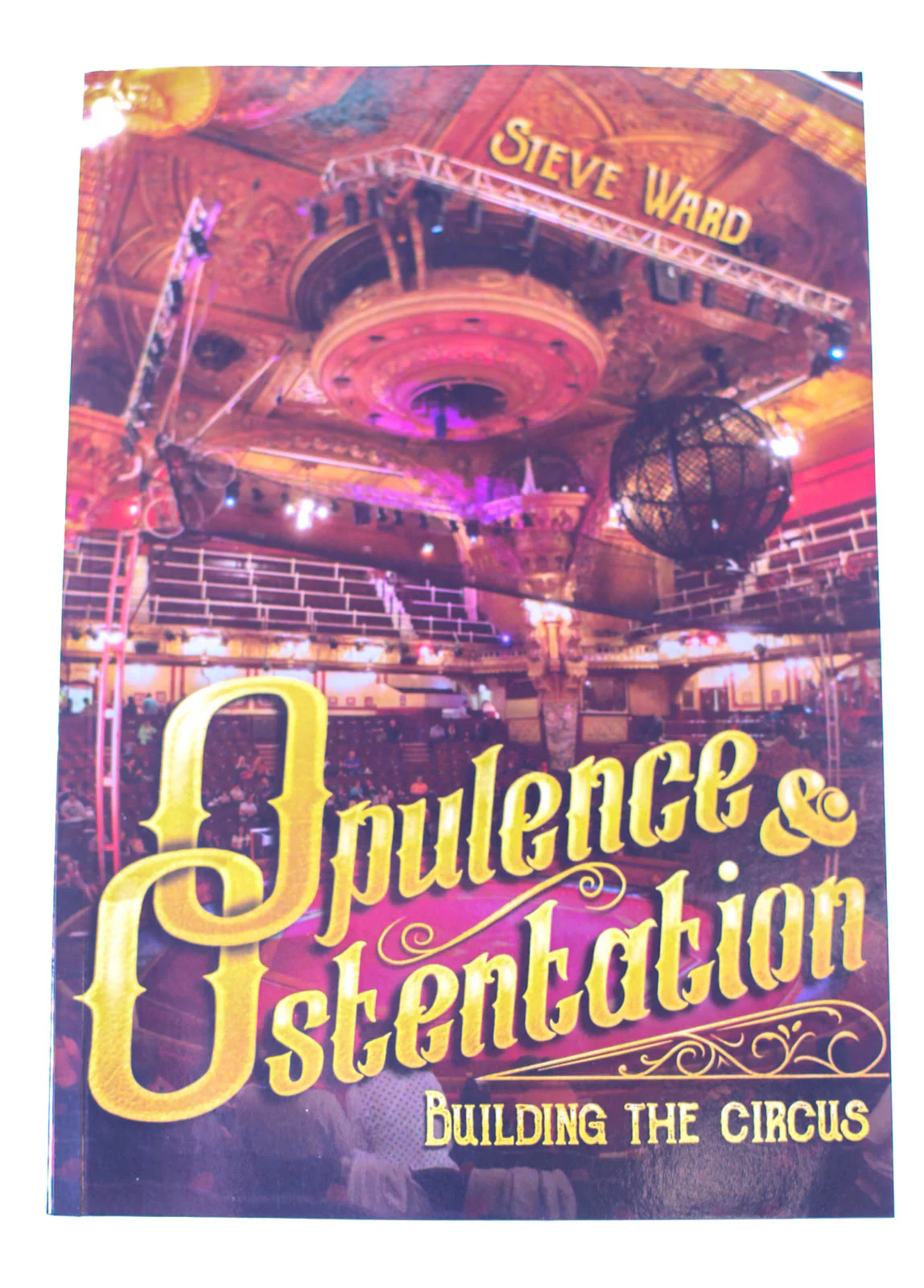 Opulence and Ostentation Building the Circus
